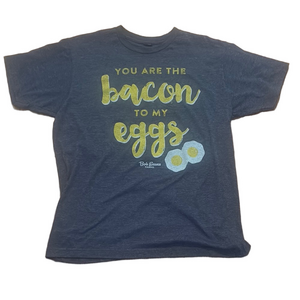 You Are the Bacon to My Eggs Bob Evans Tee Tultex Grey Unisex Large